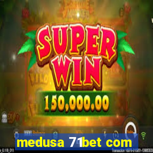 medusa 71bet com